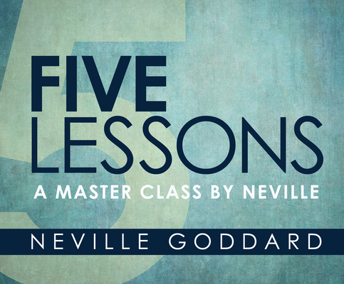 Five Lessons: A Master Class by Neville 1520092938 Book Cover