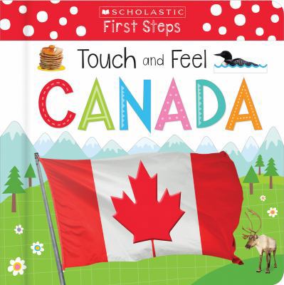 Touch and Feel Canada (Scholastic Early Learners) 1443170755 Book Cover