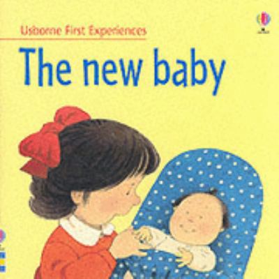 The New Baby (Usborne First Experiences) 0746049250 Book Cover