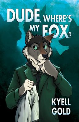 Dude, Where's My Fox? 1614501971 Book Cover