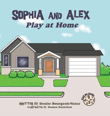 Sophia and Alex Play at Home B0CHVP5K9Z Book Cover