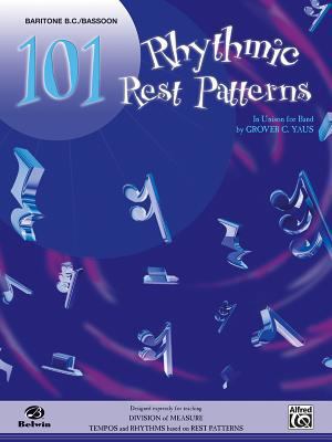 101 Rhythmic Rest Patterns: Baritone B.C. & Bas... 076922864X Book Cover