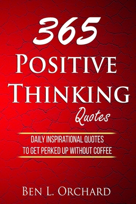 365 Positive Thinking Quotes: Daily Inspiration... 170291450X Book Cover