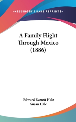 A Family Flight Through Mexico (1886) 1120241901 Book Cover