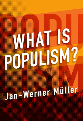 What Is Populism? 0812248988 Book Cover