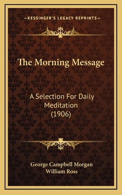 The Morning Message: A Selection For Daily Medi... 1167271955 Book Cover