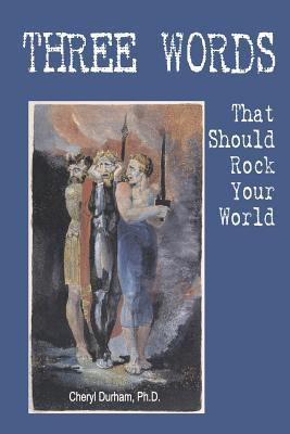 THREE WORDS That Should Rock Your World 1495964817 Book Cover