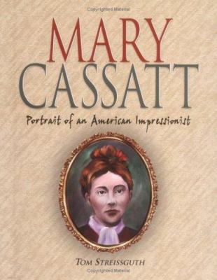 Mary Cassatt: Portrait of an American Impressio... 1575052911 Book Cover