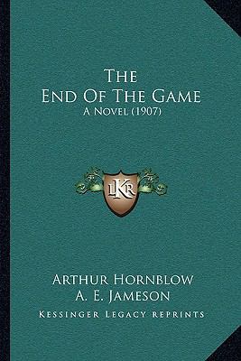 The End Of The Game: A Novel (1907) 1164134884 Book Cover