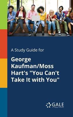 A Study Guide for George Kaufman/Moss Hart's "Y... 1375396722 Book Cover