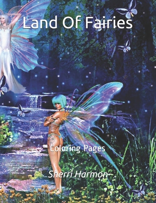 Land Of Fairies: Coloring Pages 1672144329 Book Cover