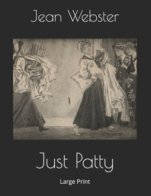 Just Patty: Large Print 1691064998 Book Cover