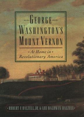 George Washington's Mount Vernon: At Home in Re... 0195121147 Book Cover