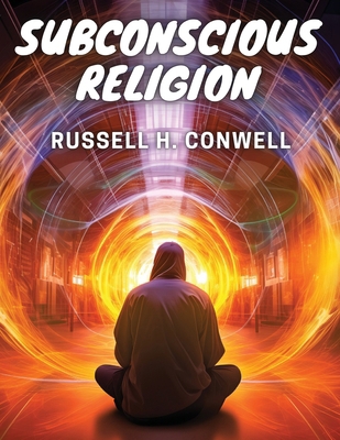 Subconscious Religion 1835914179 Book Cover