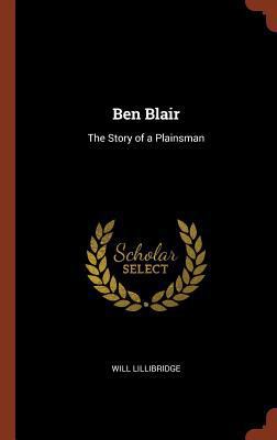 Ben Blair: The Story of a Plainsman 1374870323 Book Cover