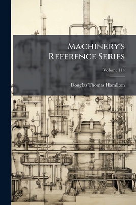 Machinery's Reference Series; Volume 114 1248882431 Book Cover
