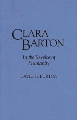 Clara Barton: In the Service of Humanity 031328945X Book Cover