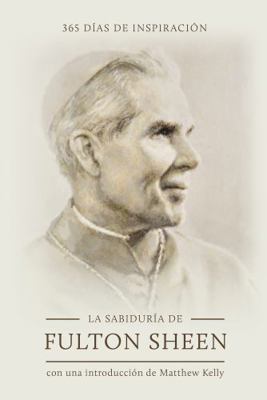 La sabiduría de Fulton Sheen: 365 días de inspi... [Spanish] 1635822378 Book Cover