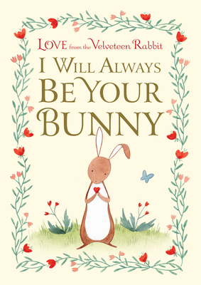 I Will Always Be Your Bunny: Love from the Velv... 1984893416 Book Cover