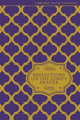 Reflections on the Lord's Prayer: Inspiring Tho... 0310349826 Book Cover