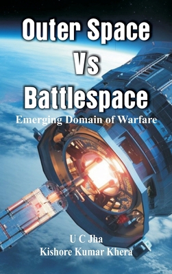 Outer Space Vs Battlespace: Emerging Domain of ... 8119438442 Book Cover
