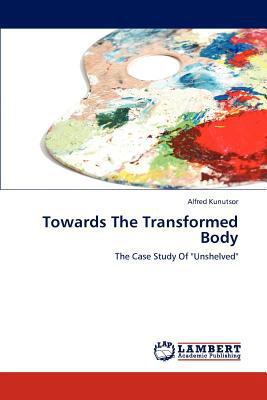 Towards the Transformed Body 3659228672 Book Cover