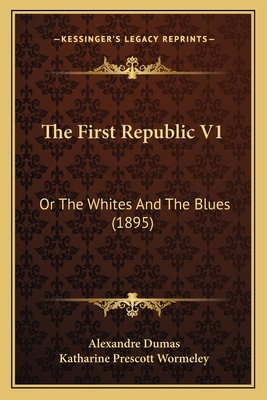 The First Republic V1: Or The Whites And The Bl... 1164101439 Book Cover