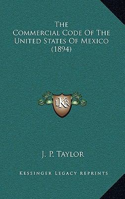 The Commercial Code Of The United States Of Mex... 1167102967 Book Cover