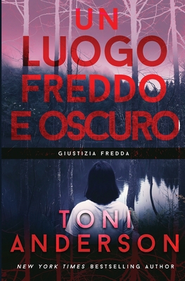 Un Luogo Freddo e Oscuro: Thriller [Italian] 1990721354 Book Cover