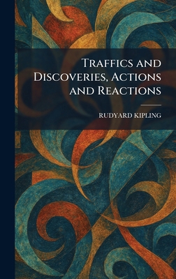 Traffics and Discoveries, Actions and Reactions 1025332199 Book Cover