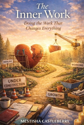 The Inner Work: Doing The Work That Changes Eve... B0GLYDV2SC Book Cover