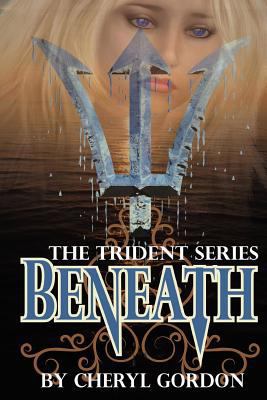 Beneath: The Trident Series 0987915010 Book Cover