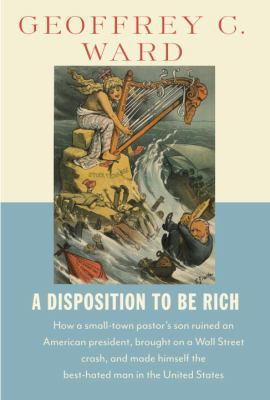A Disposition to Be Rich: How a Small-Town Past... 0679445307 Book Cover