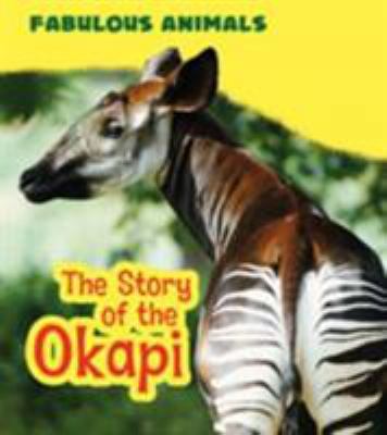 The Story of the Okapi 1474714544 Book Cover