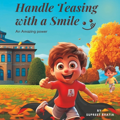 Handle Teasing with a Smile: An Amazing power: ... B0C79QQ8DY Book Cover