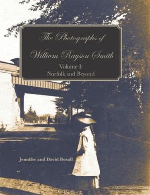 The Photographs of William Rayson Smith Volume ... 1909796743 Book Cover