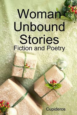 Woman Unbound Stories 0557042968 Book Cover