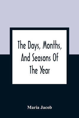 The Days, Months, And Seasons Of The Year: Expl... 9354361579 Book Cover