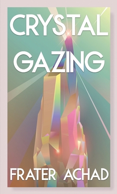 Crystal Gazing (Jabberwoke Pocket Occult) 1954873360 Book Cover