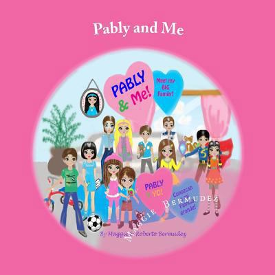 Pably and Me: Meet My Big Family 1533538409 Book Cover