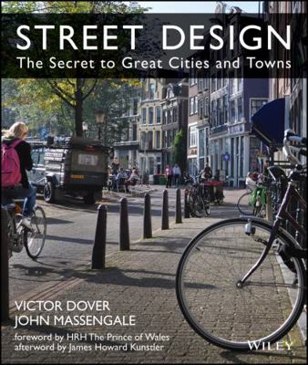 Street Design: The Secret to Great Cities and T... 1118066707 Book Cover