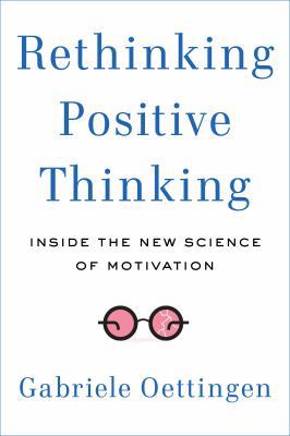 Rethinking Positive Thinking: Inside the New Sc... 1591846870 Book Cover