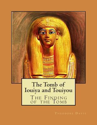 The Tomb of Iouiya and Touiyou 1477469737 Book Cover