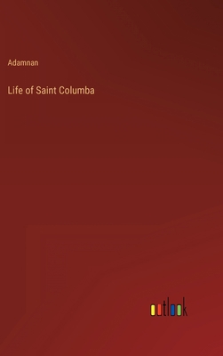 Life of Saint Columba 3368823795 Book Cover