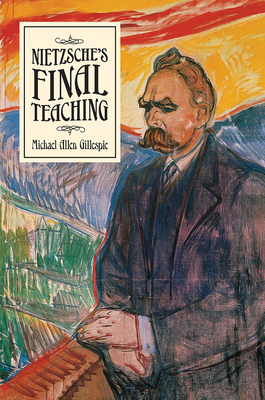 Nietzsche's Final Teaching 022647688X Book Cover