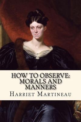 How To Observe: Morals and Manners 1974531473 Book Cover