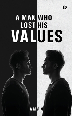 A Man Who Lost His Values B0DHY587YN Book Cover