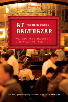 At Balthazar: The New York Brasserie at the Cen... 1501116789 Book Cover