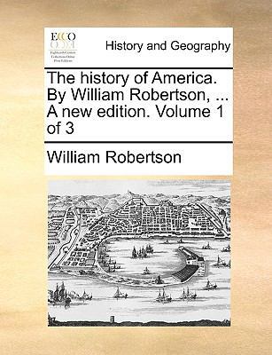 The history of America. By William Robertson, .... 117044881X Book Cover