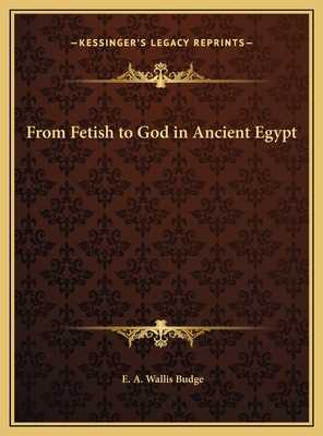 From Fetish to God in Ancient Egypt 1169809146 Book Cover